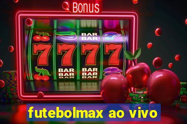 futebolmax ao vivo